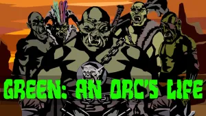 Green: An Orc's Life