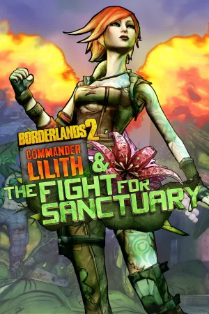 Borderlands 2: Commander Lilith & The Fight For Sanctuary