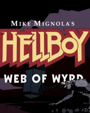 Mike Mignola's Hellboy Web of Wyrd