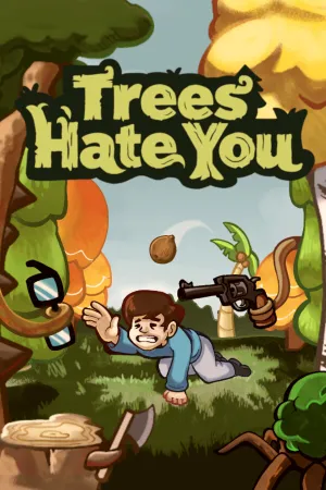 Trees Hate You