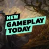 New Gameplay Today
