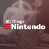 All Things Nintendo Podcast